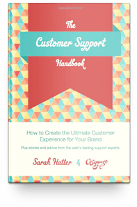The Customer Support Handbook: How to Create the Ultimate Customer Experience for Your Brand