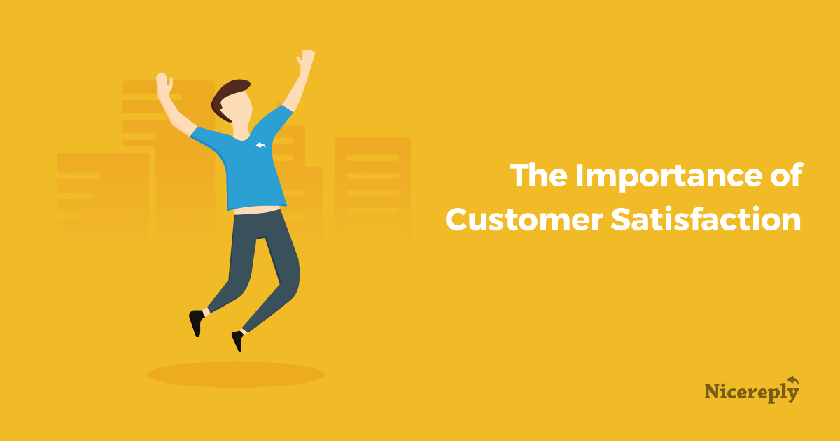 The Importance of Customer Satisfaction | Customer ...