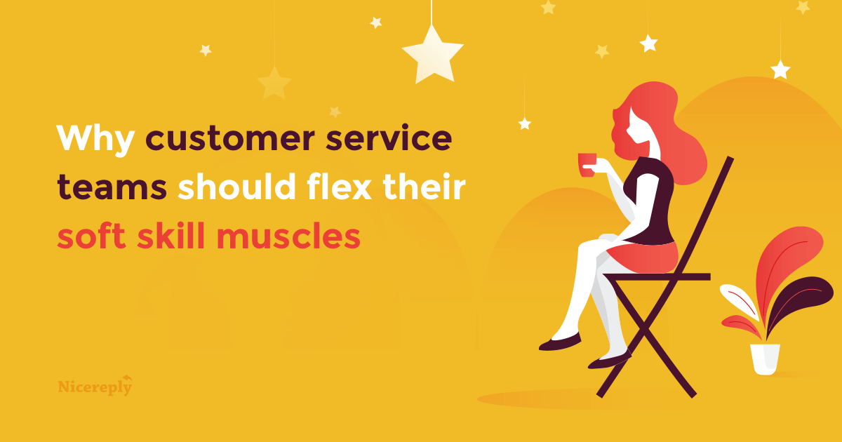 soft skills why customer service teams should improve them soft skills in customer service
