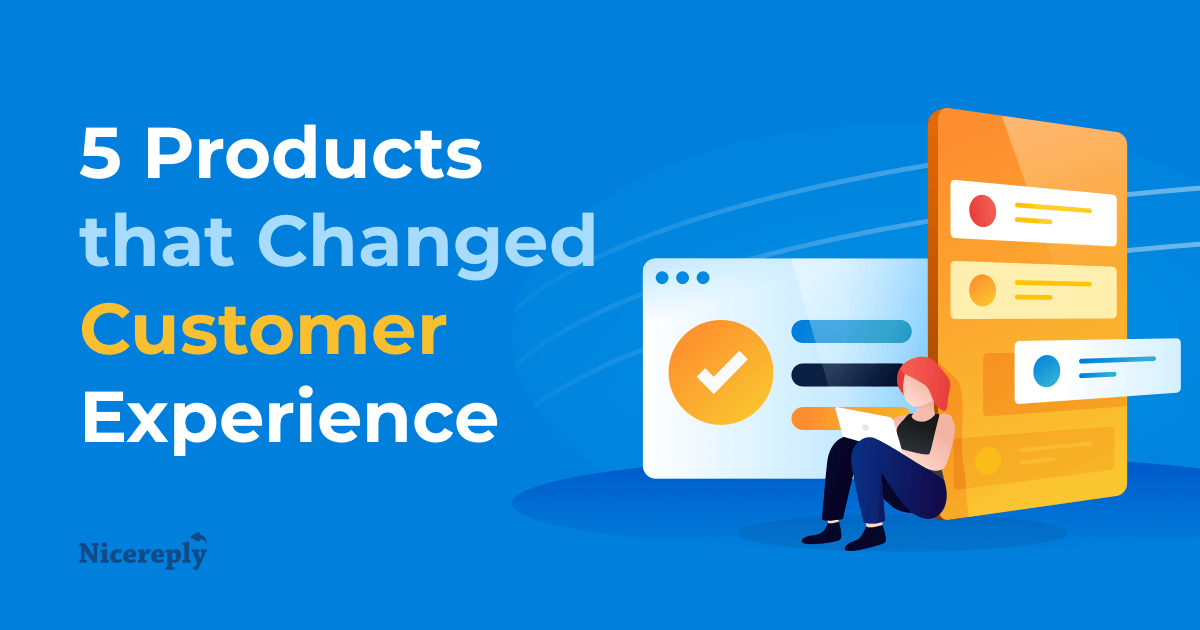 5 Innovative Products that Changed Customer Experience For the Better