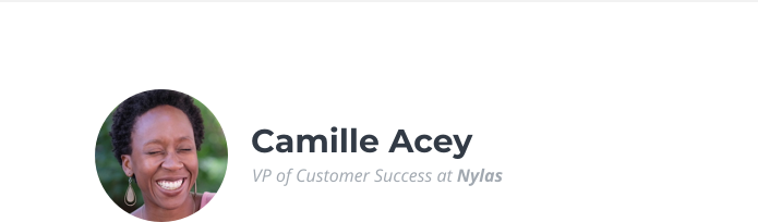 Camille Acey, VP of Customer Success at Nylas
