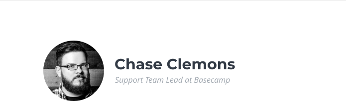 Chase Clemons, Support Team Lead at Basecamp