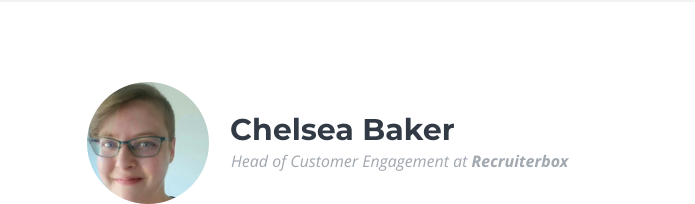 Chelsea Baker, Head of Customer Engagement at Recruiterbox