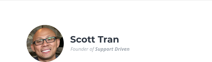 Scott Tran, Founder of Support Driven