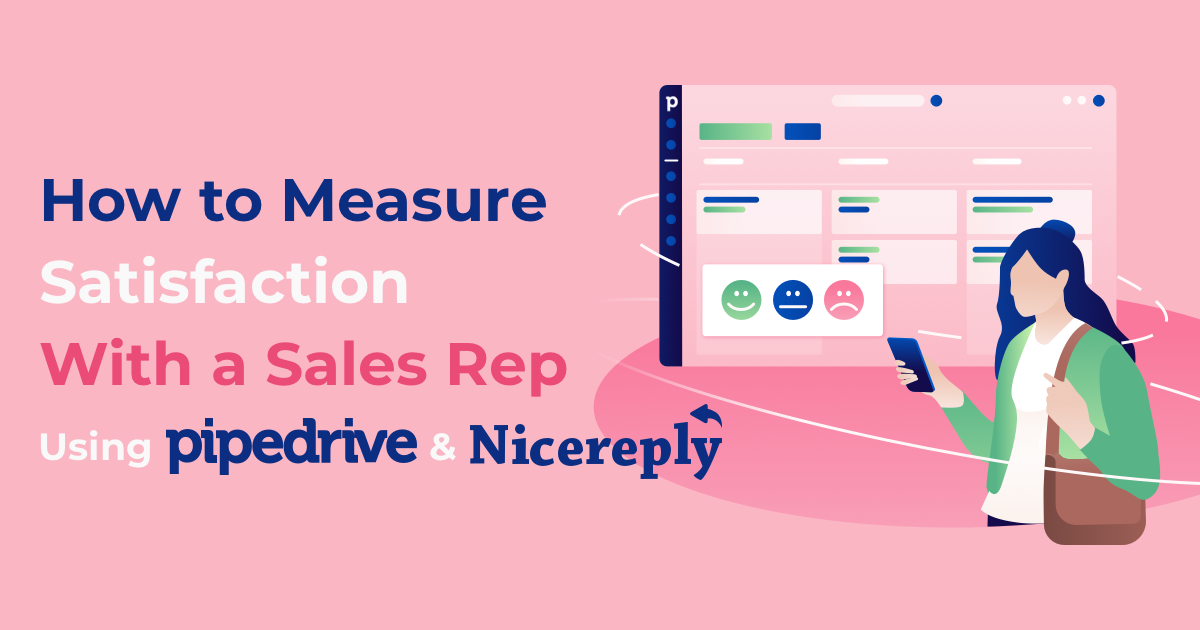 Measure Satisfaction With a Sales Rep Using Pipedrive & Nicereply