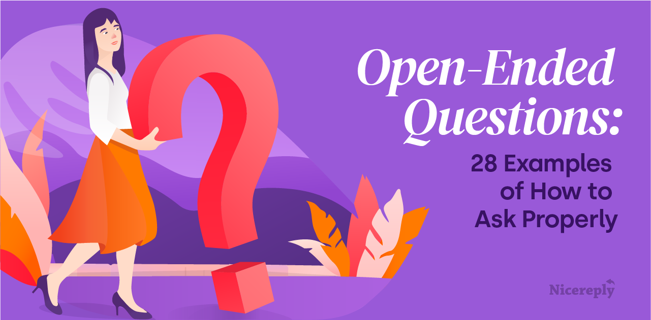 Open Ended Questions 28 Examples Of How To Ask Properly open-ended-questions-28-examples-of-how-to-ask-properly